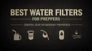 Water filters for preppers, essential gear for emergency preparedness, with different types including straw filters, pump filters, and water purification tablets for outdoor survival.
